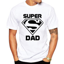 Load image into Gallery viewer, Super dad T Shirts Men Tops Casual Model Father&#39;s Day Tshirt Short Sleeve Funny papa Dady Gift T-shirt  Shirt Homme
